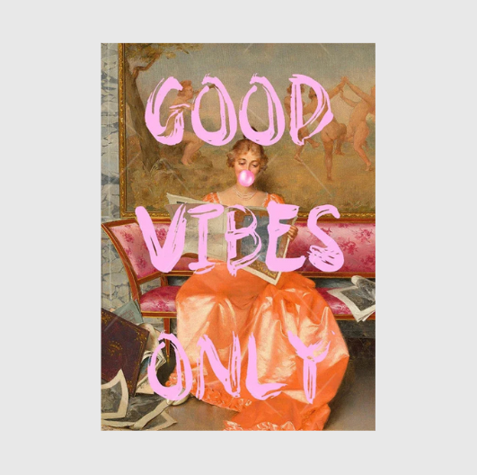 Good Vibes Only